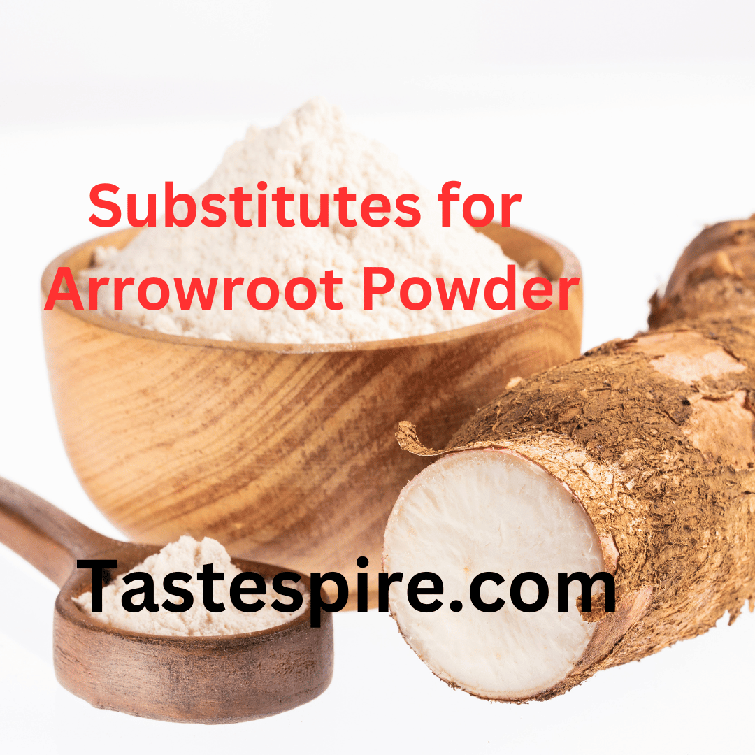 Substitutes for Arrowroot Powder