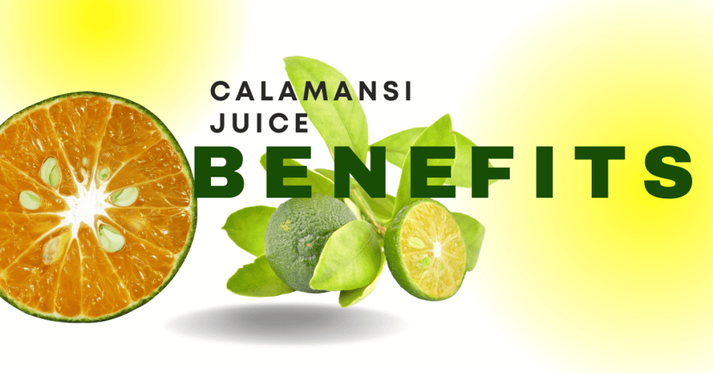 Calamansi Juice Benefits